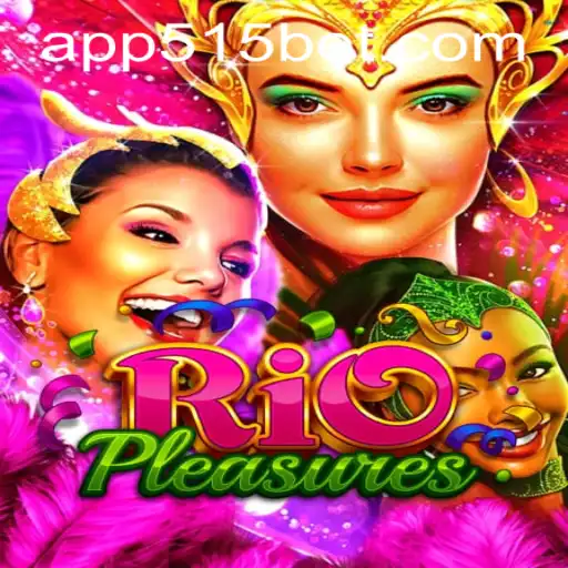 Explore the Thrills of RioPleasures with 515bet PH Login
